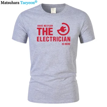 Ljetna muška majica Have No Fear The Electrician Is Here Man pamučna t-shirt majice kratki rukav O izrez t-shirt vanjska odjeća