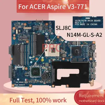 REV.2.1 za matičnu ploču za laptop ACER Aspire V3-771G VA70 VG70 SLJ8C N14M-GL-S-A2 DDR3 Mainboard